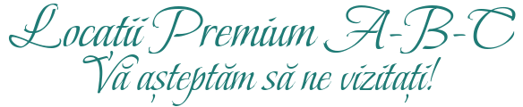 Locații Premium A-B-C Vă așteptăm să ne vizitați ! Care Center Sfanta Maria